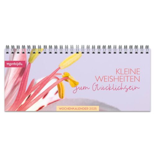 Ein spiralgebundener Tischkalender 2025 mit einer Nahaufnahme einer Blume und dem deutschen Text „Kleine Weisheiten zum Glücklichsein“.